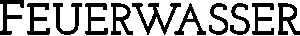 Feuerwasser Schriftzug